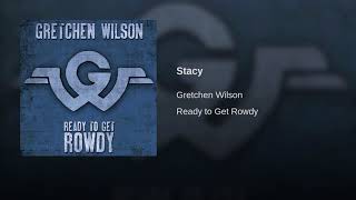 STACY - GRETCHEN WILSON