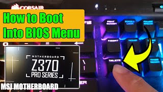 MSI Motherboard: How to Boot Into BIOS Menu With Delete  Boot Key