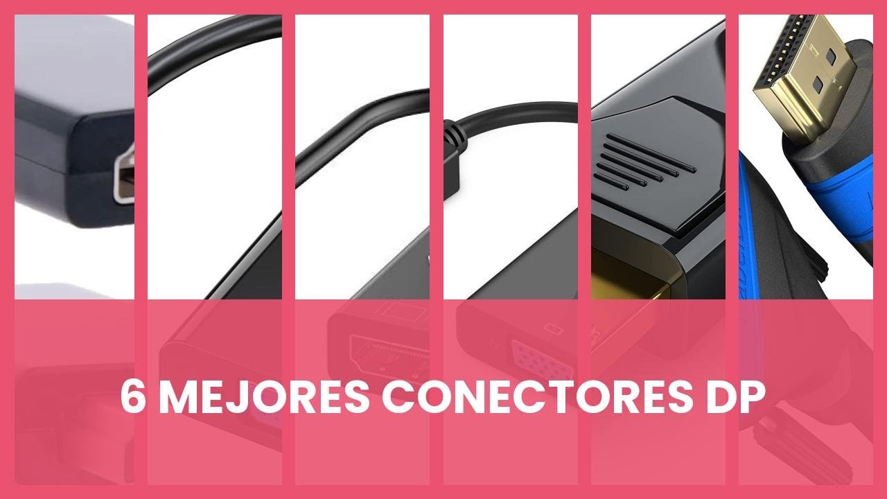 Conector dp: 6 Mejores Conectores DP