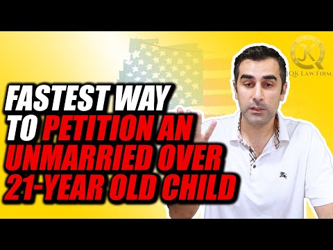 Fastest Way to Petition for Unmarried Over 21-Year Old Child