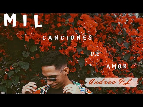 Mil canciones de amor - Andrés PL (Video Oficial)
