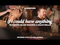 If I Could Have Anything (feat. Blake Wiggins & Ahjah Walls) | Housefires