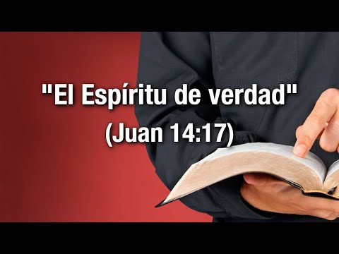 El Espíritu de verdad (Juan 14:17)