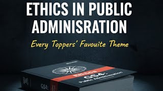 UPSC 2026 | Quickly revise | Ethics in Public administration| GS4 Ethi