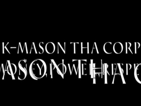 MONEY,POWER,RESPECT. K-MASON THA CORP