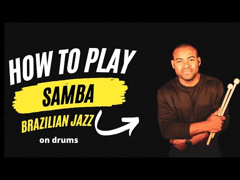 HOW TO PLAY SAMBA ON THE DRUMS - COMPLETE CLASS FOR YOU TO START PLAYING SAMBA- BRAZILIAN JAZZ