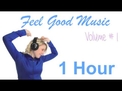 Feel Good Song & Feel Good Music: Volume 1 (Feel Good Songs Playlist Mix 2014)