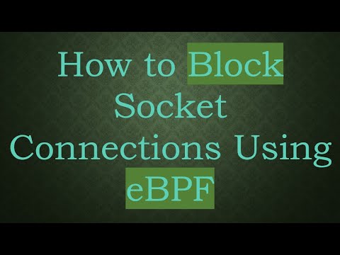 How to Block Socket Connections Using eBPF