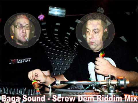 Baga sound Screw Dem Riddim Mix