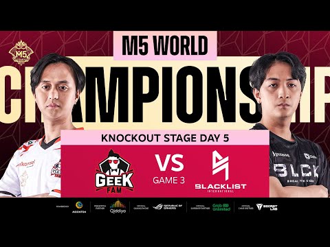 (FIL) M5 Knockouts Day 5 | BLCK vs GEEK | Game 3