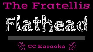 The Fratellis • Flathead (CC) [Karaoke Instrumental Lyrics]