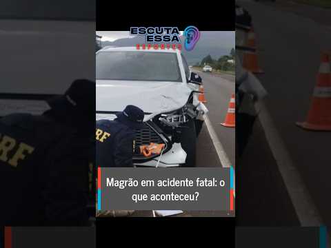 Magrão em acidente fatal: o que aconteceu?.