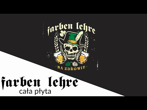 Na zdrowie - FARBEN LEHRE - NA ZDROWIE | FULL ALBUM | CAŁA PŁYTA