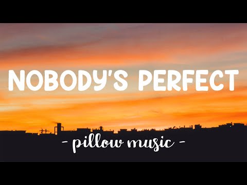 Nobody's Perfect - Jessie J (Lyrics) 🎵