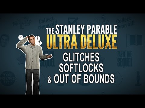 The Stanley Parable: Ultra Deluxe - Glitches, Softlocks, Out of Bounds (& 1 Secret)