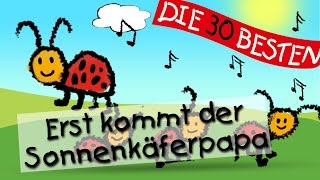 Erst kommt der Sonnenkäferpapa - Die besten Spiel- und Bewegungslieder || Kinderlieder