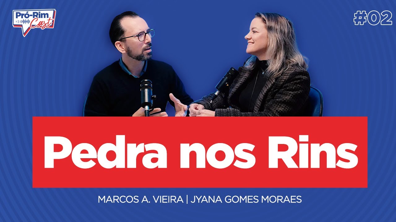 Pedra nos rins: Prevenção, Sintomas e Tratamentos para Calculos Renais | Pró-RimCast #02