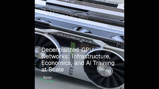 Decentralized GPU Networks: Infrastructure, Economics, and AI Training