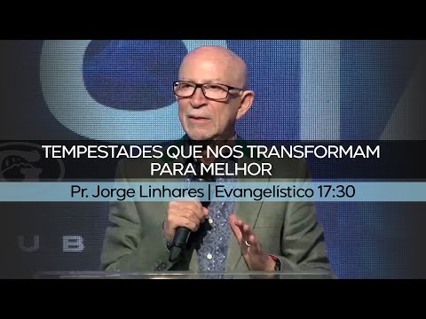 Tempestades que nos transformam para melhor | Pr. Jorge Linhares | Culto Evangelístico | 01/08/2021