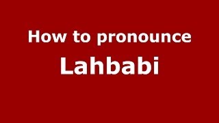 How to pronounce Lahbabi
