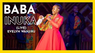 Evelyn Wanjiru - Baba Inuka ( Live)