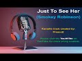 SMOKEY ROBINSON KARAOKE Just To See Her