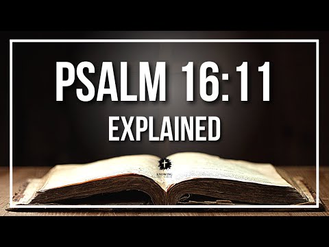 PSALM 16:11 Explained | PSALM 16:11 Meaning According to the Bible [KJV]