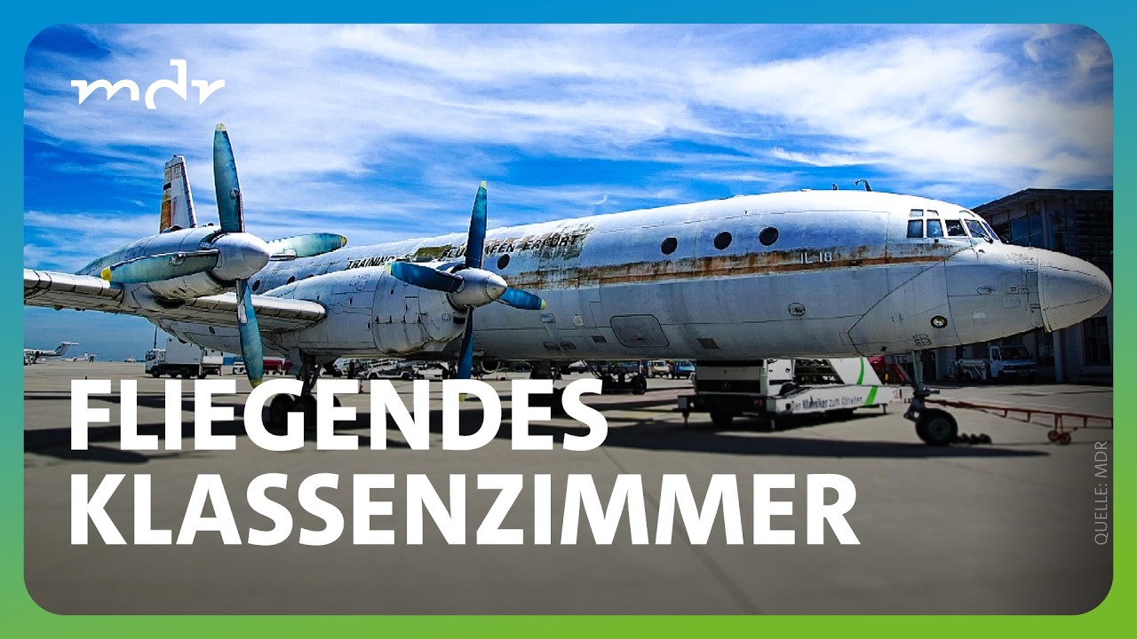 Überflieger gesucht – wie eine alte IL-18 zum Klassenzimmer werden soll | MDR um 4 | MDR