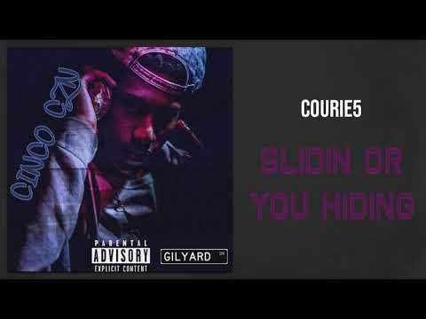 Courie5 - Slidin Or You Hidin