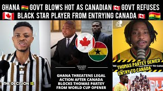 Ghana🇬🇭 Govt Blows Hot As Canadian🇨🇦 Govt Refuses Black Star Player Thomas From Entrying Canada🇨🇦 