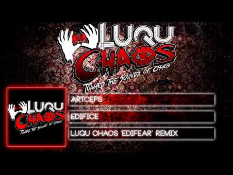 Artceps - Edifice (Luqu Chaos 'Edifear' Remix)