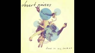 Desert Noises - Dime In My Pocket (Official Audio)