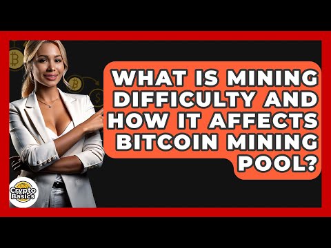 What Is Mining Difficulty And How It Affects Bitcoin Mining Pool? - CryptoBasics360.com