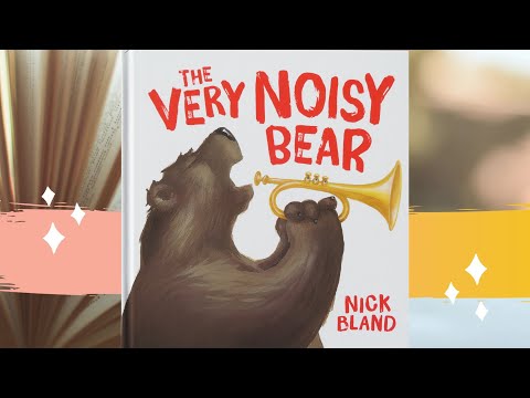 The Very Noisy Bear by Nick Bland (read aloud)