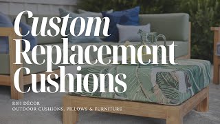RSH Décor - Custom Replacement Cushions
