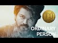 LEO - Ordinary Person | Thalapathy Vijay, Anirudh, Lokesh Kanagaraj,  Nikhita Gandhi