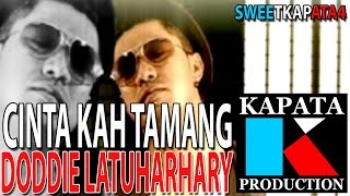 Download lagu CINTA KAH TAMANG - DODDIE LATUHARHARY I Kapata Production mp3