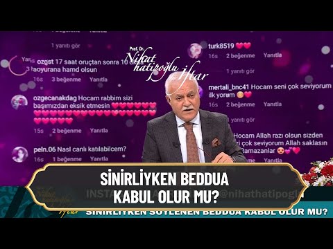 Sinirliyken söylenen beddua kabul olur mu? - Nihat Hatipoğlu ile İftar 17 Nisan 2021