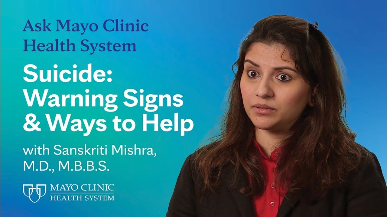 Suicide: Warning Signs & Ways to Help - Ask Mayo Clinic Health System