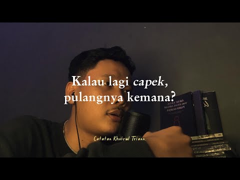 Kalau lagi capek pulangnya kemana?