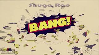 New Single *BANG * Shuga Rae ft. Glasses Malone