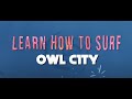 Learn How To Surf Official Lyric Video Owl City