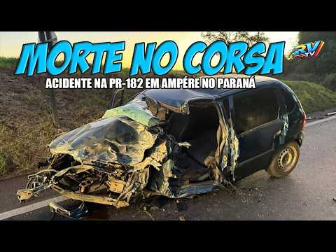 (( MORTE NO CORSA )) Motorista MORRE em colisão violenta na PR-182 em Ampére no Paraná