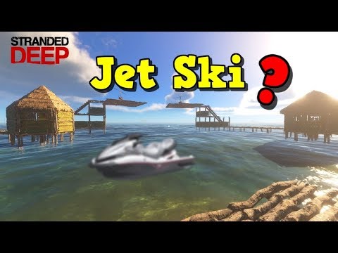 Stranded Deep Jet Steam Community :: Video :: Stranded Deep - Is that a Jet ski?