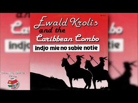 Ewald Krolis And The Caribbean Combo - Indjo Mie No Sabie Notie ''FULL ALBUM'' 1978