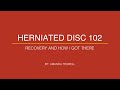 Herniated Disc 102 Recovery And How I Got There
