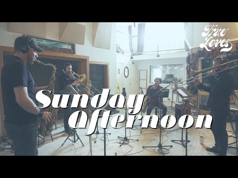 True Loves- "Sunday Afternoon" (Studio Session)