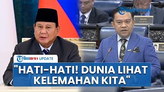 Salah Sebut Nama Prabowo, DPR Malaysia Minta K-KOMM Hati-hati: Seluruh Dunia Lihat Kelemahan Kita