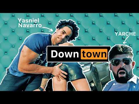 YARCHE & Yasniel Navarro - Downtown ( Mood Video )