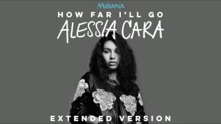 Alessia Cara - How Far I&#39;ll Go (Extended Version) (OST Moana)